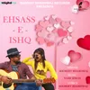 About Ehsass E Ishq Song